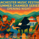Manchester Music Festival: Summer Chamber Series Opening Night